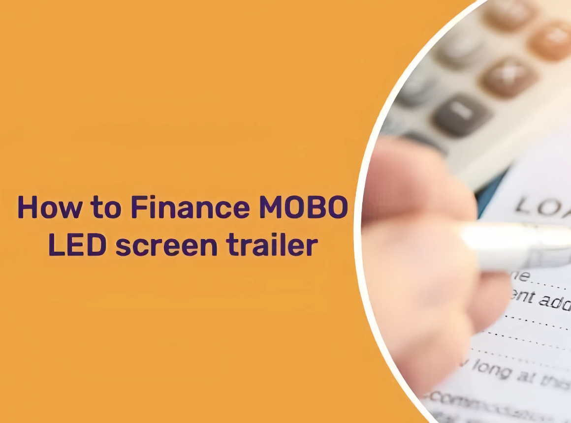 MOBO LED screen trailer financing